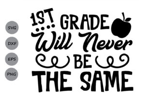 1st Grade Will Never Be the Same SVG: A Versatile Design Bundle for Back-to-School Crafts